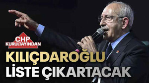Kılıçdaroğlu liste çıkartacak